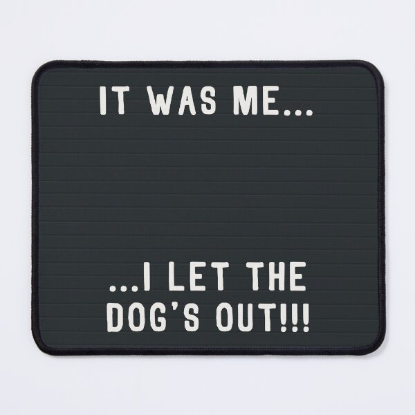 Item preview, It Was Me I Let The Dogs Out Funny Quote Pegboard Style designed and sold by O.T.R Designs.