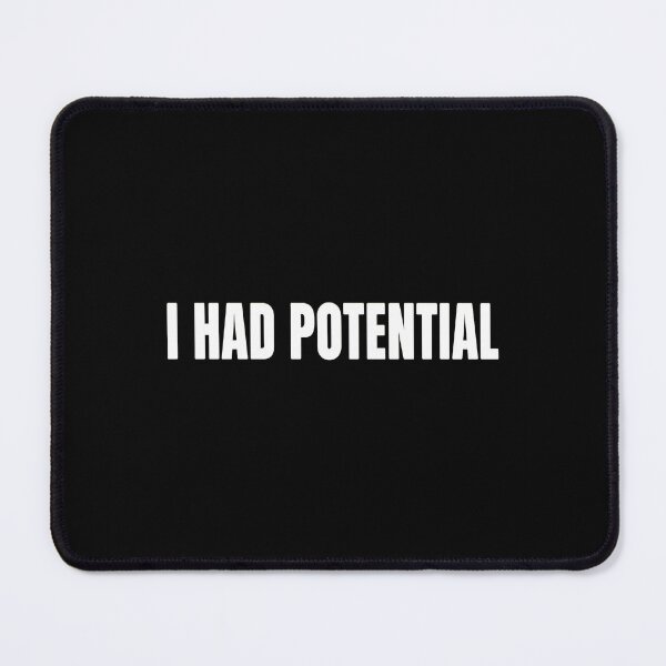 Item preview, I HAD POTENTIAL Funny designed and sold by TypeRiotStudio.