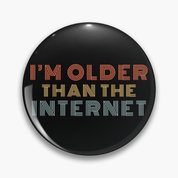 Item preview, I'm Older Than The Internet designed and sold by Stylecombinator.