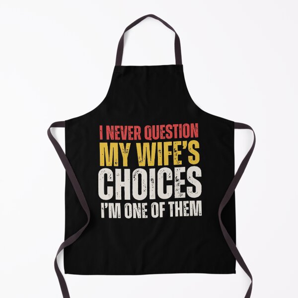 Item preview, I Never Question My Wife's Choices designed and sold by hannahnett.