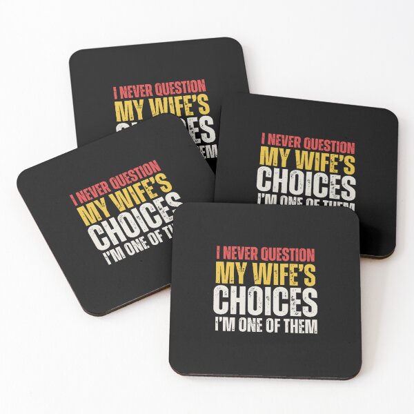 Item preview, I Never Question My Wife's Choices designed and sold by vegatraci.