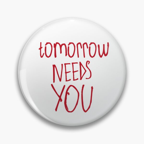 Item preview, Tomorrow Needs You designed and sold by kinpirks.