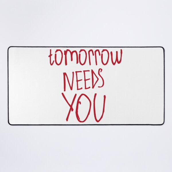 Item preview, Tomorrow Needs You designed and sold by kinpirks.