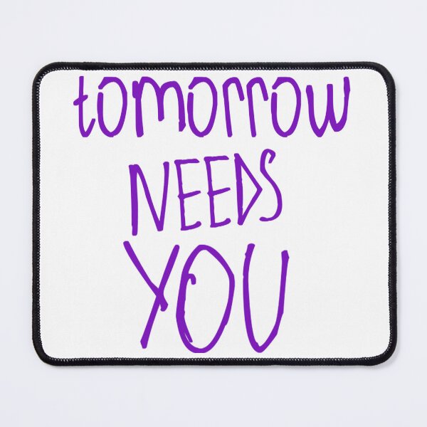 Item preview, Tomorrow Needs You designed and sold by kinpirks.
