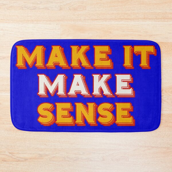 Item preview, Make it Make Sense designed and sold by TeesbyGinyard.