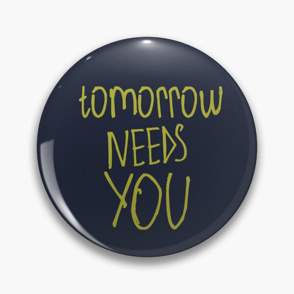 Item preview, Tomorrow Needs You designed and sold by kinpirks.