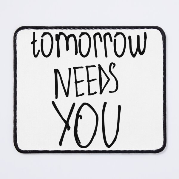 Item preview, Tomorrow Needs You designed and sold by kinpirks.