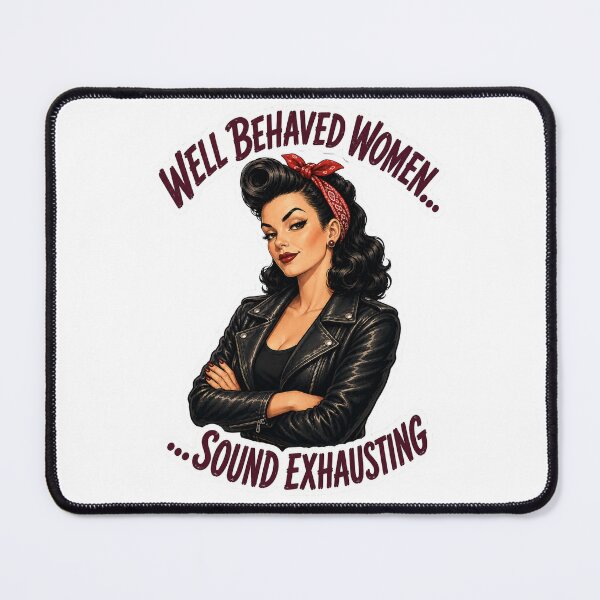 Item preview, Well-Behaved Women... Sound Exhausting designed and sold by AbstractAnom.