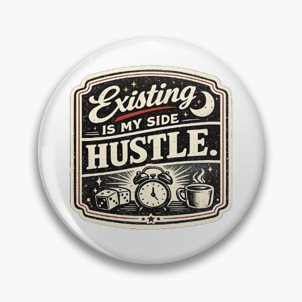 Item preview, Existing Is My Side Hustle designed and sold by AbstractAnom.