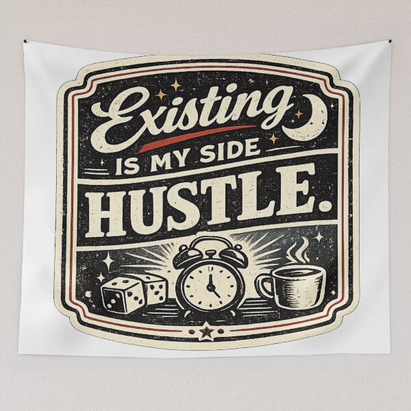 Item preview, Existing Is My Side Hustle designed and sold by AbstractAnom.