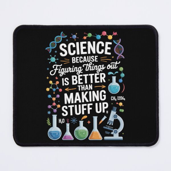 Item preview, SCIENCE — BECAUSE FIGURING THINGS OUT IS BETTER THAN MAKING STUFF UP designed and sold by jkrphoto.