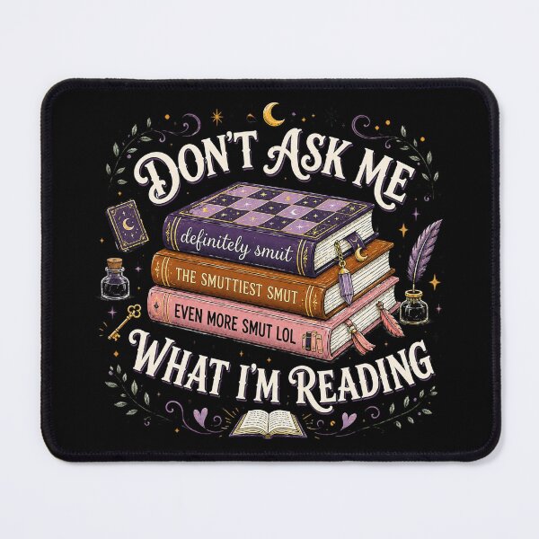 Item preview, Don't Ask Me What I Am Reading, Smut Reader, Funny Bookish, Smut Lover Gifts, Booktrovert designed and sold by Quiajia.