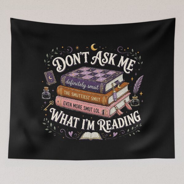 Item preview, Don't Ask Me What I Am Reading, Smut Reader, Funny Bookish, Smut Lover Gifts, Booktrovert designed and sold by Quiajia.
