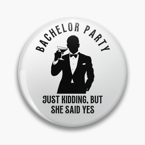Item preview, Bachelor party - Just kidding, but she said yes designed and sold by aipolohu.