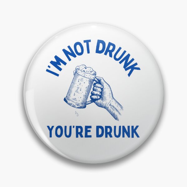 Item preview, "I'm Not Drunk, You're Drunk" Drunk Role Design designed and sold by NYC Clocktower Community.