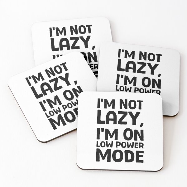 Item preview, I’m Not Lazy, I’m On Low Power Mode - B_1 designed and sold by AhmedHelal24795.