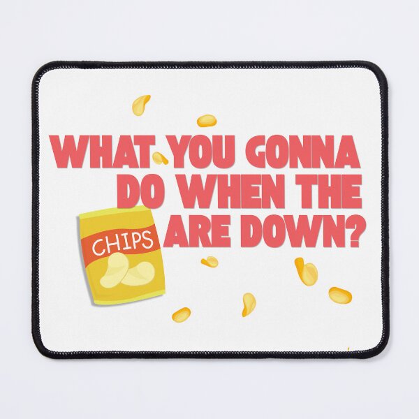 Item preview, Now That The Chips Are Down| Hadestown Musical Quote designed and sold by ThatsDramatic.