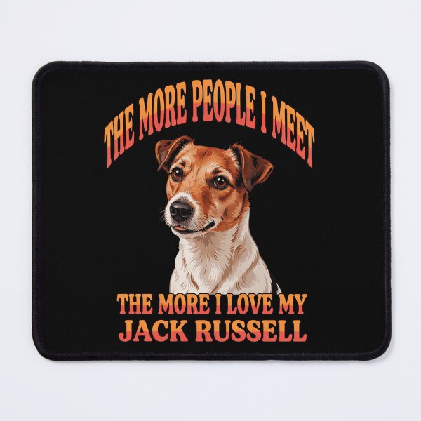 Item preview, Jack Russell Dog Owner The More People I Meet The More I Love My Jack Russell designed and sold by fantasticdesign.