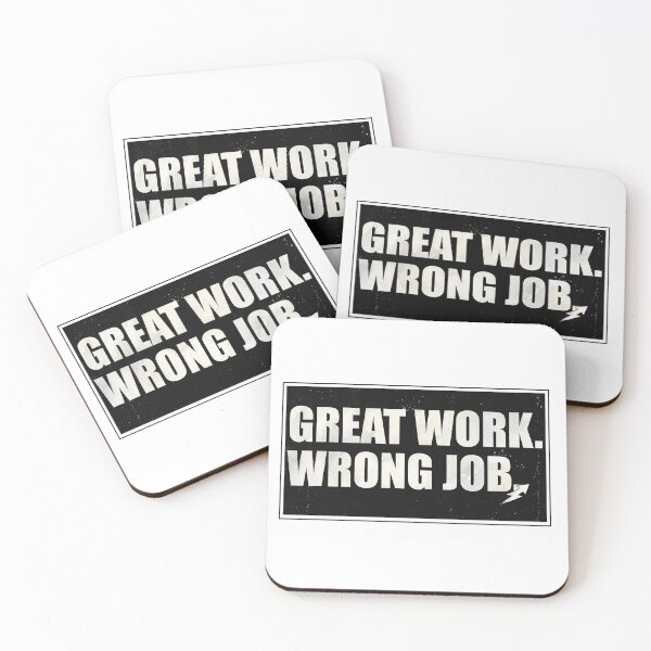 Item preview, "Great Work. Wrong Job." Grungy Typographic Resignation Quote designed and sold by wanabeyourdog.