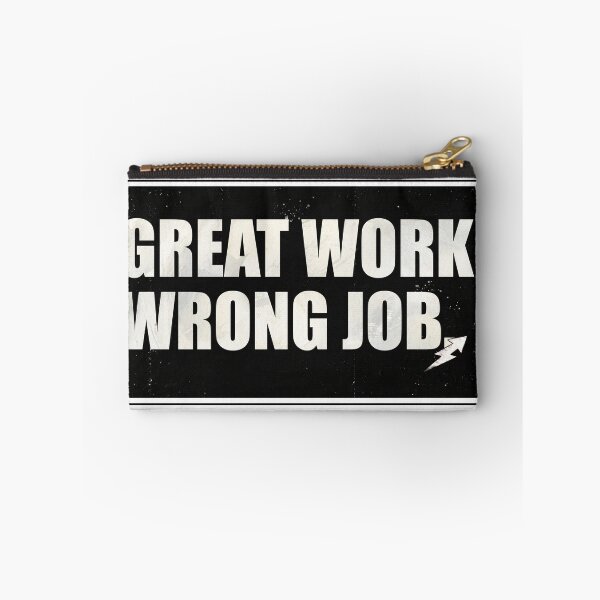 Item preview, "Great Work. Wrong Job." Grungy Typographic Resignation Quote designed and sold by wanabeyourdog.
