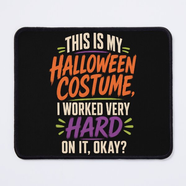 Item preview, Halloween Costume I Worked Very Hard On It Okay Funny designed and sold by Anime-Nomad.