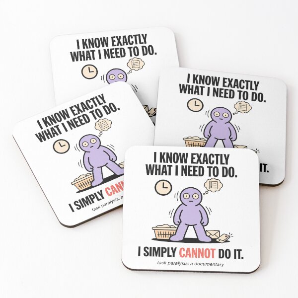 Item preview, Task Paralysis Executive Dysfunction Humor: I Simply Cannot Do It designed and sold by Osmose-Studio ⭐⭐⭐⭐⭐.