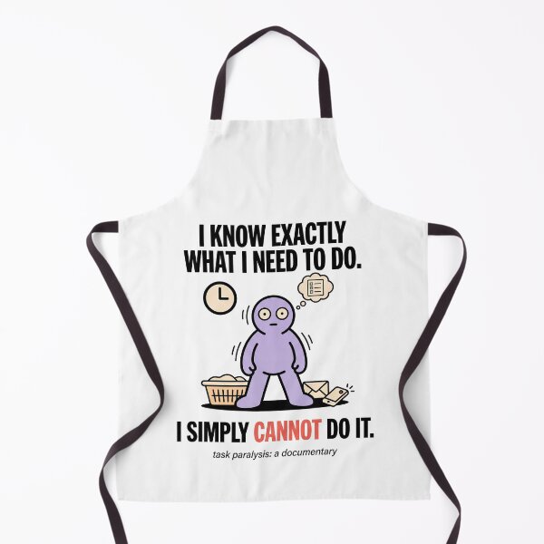 Item preview, Task Paralysis Executive Dysfunction Humor: I Simply Cannot Do It designed and sold by Osmose-Studio ⭐⭐⭐⭐⭐.