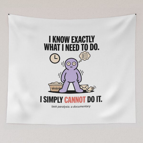 Item preview, Task Paralysis Executive Dysfunction Humor: I Simply Cannot Do It designed and sold by Osmose-Studio ⭐⭐⭐⭐⭐.