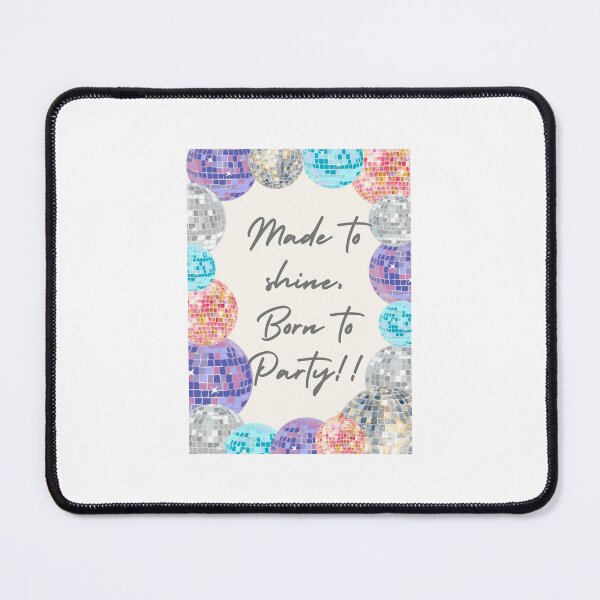 Item preview, Made to Shine, born to Party!! designed and sold by laylarxse23.