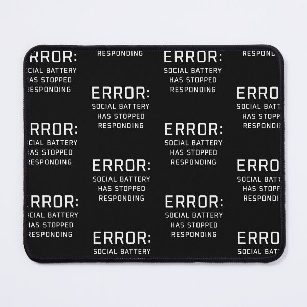 Item preview, Error: Social Battery Has Stopped Responding | Funny Introvert Typography designed and sold by Cordilla_Xevoc.