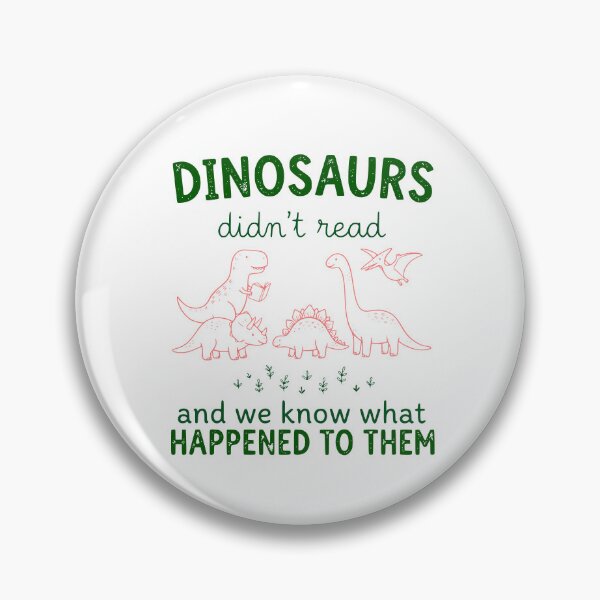 Item preview, Dinosaurs Didn’t Read Funny Prehistoric Humor designed and sold by Lozarux.