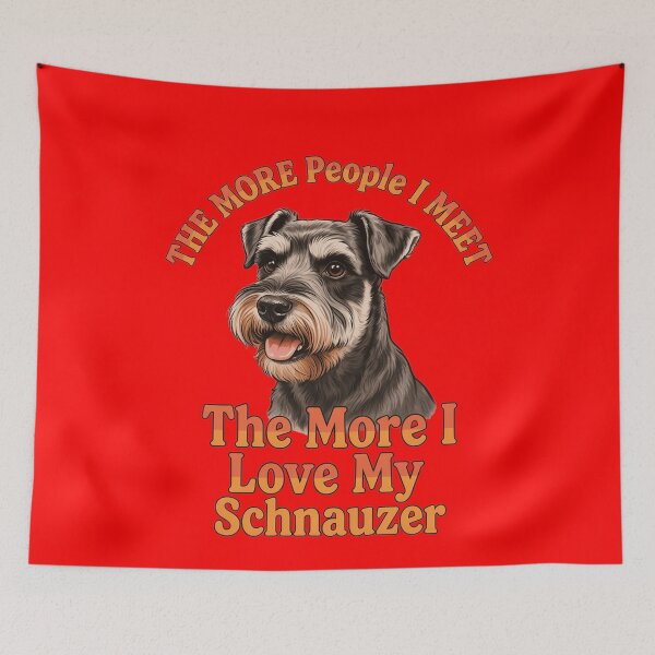 Item preview, Schnauzer Dog Owner The More People I Meet The More I Love My Schnauzer Design designed and sold by fantasticdesign.