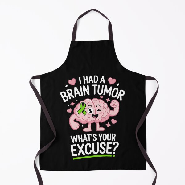 Item preview, I HAD A BRAIN TUMOR — WHAT’S YOUR EXCUSE designed and sold by jkrphoto.