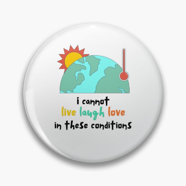 Item preview, I Cannot Live Laugh Love In These Conditions designed and sold by Alicja Wieczorek.