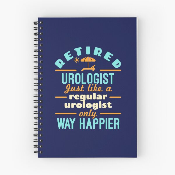 Item preview, Retired Urologist Just Like a Regular Urologist Only Way Happier designed and sold by jaygo.