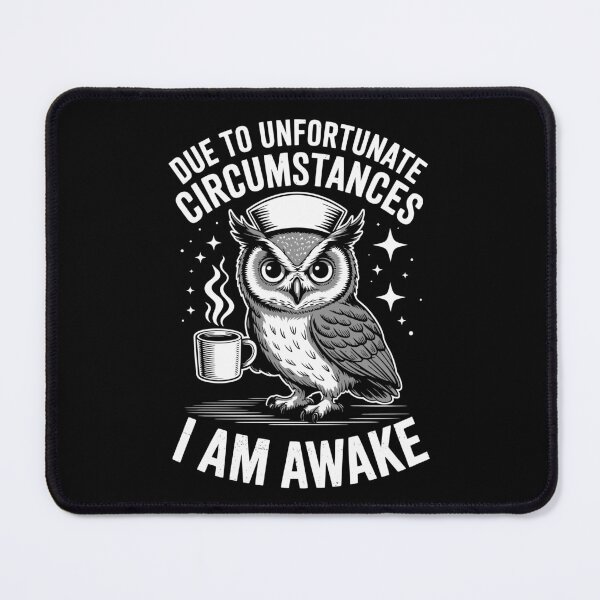 Item preview, DUE TO UNFORTUNATE CIRCUMSTANCES I AM AWAKE designed and sold by jkrphoto.