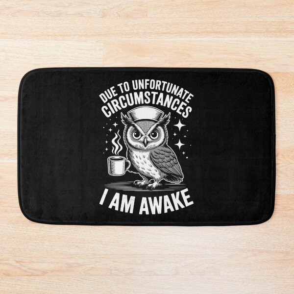 Item preview, DUE TO UNFORTUNATE CIRCUMSTANCES I AM AWAKE designed and sold by jkrphoto.