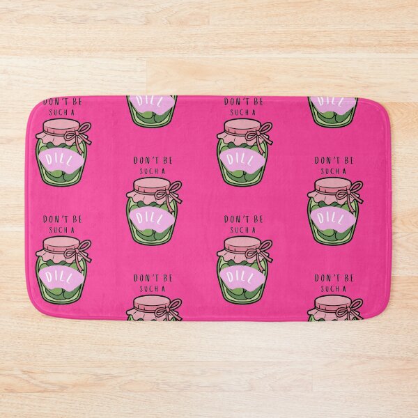 Item preview, Dont Be Such A Dill designed and sold by Jessica Hutcheson.