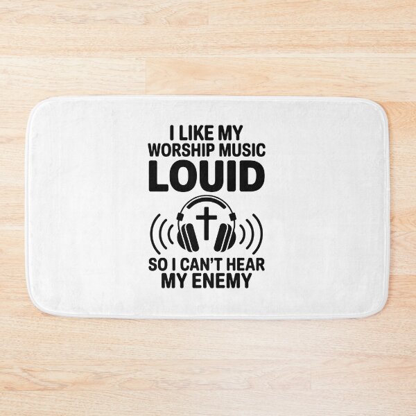 Item preview, I LIKE MY WORSHIP MUSIC LOUD SO I CAN'T HEAR MY ENEMY designed and sold by jkrphoto.