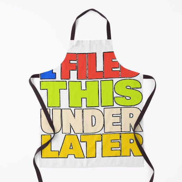 Item preview, I Filed This Under Later designed and sold by aihrgdesign.