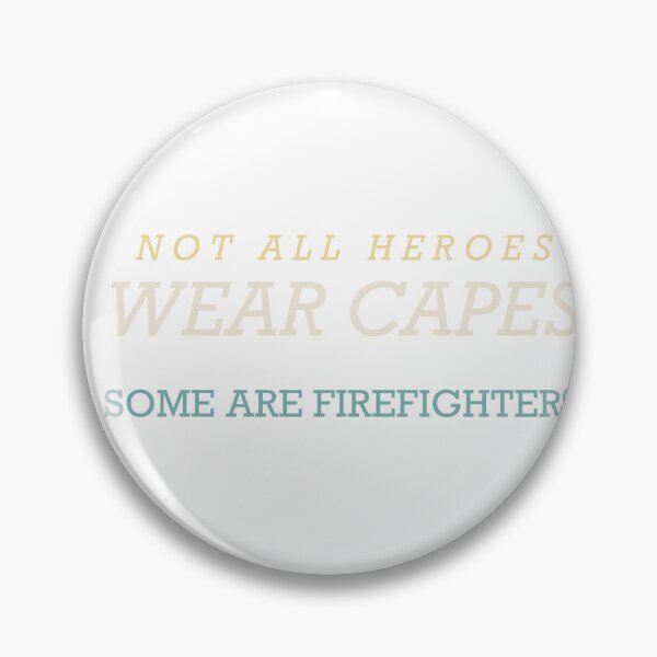 Item preview, Not All Heroes Wear Capes Some Are Firefighters - Firefighter designed and sold by RetroThreadWorks.