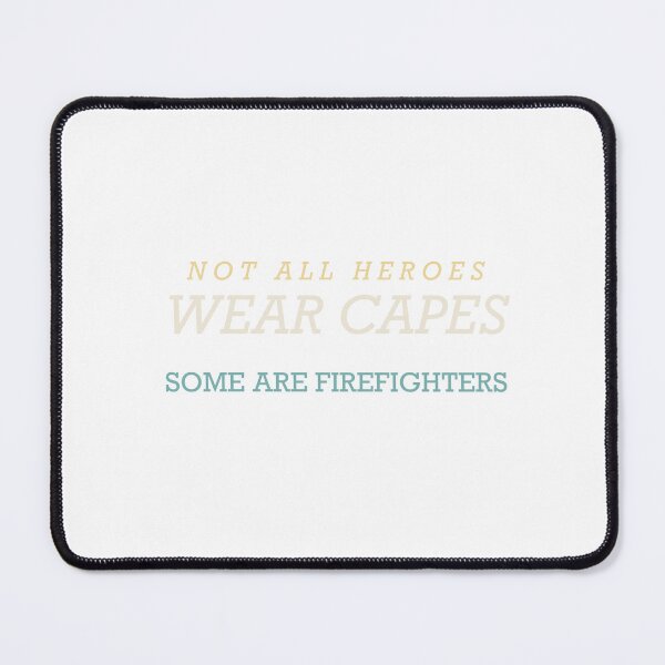 Item preview, Not All Heroes Wear Capes Some Are Firefighters - Firefighter designed and sold by RetroThreadWorks.