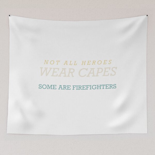 Item preview, Not All Heroes Wear Capes Some Are Firefighters - Firefighter designed and sold by RetroThreadWorks.