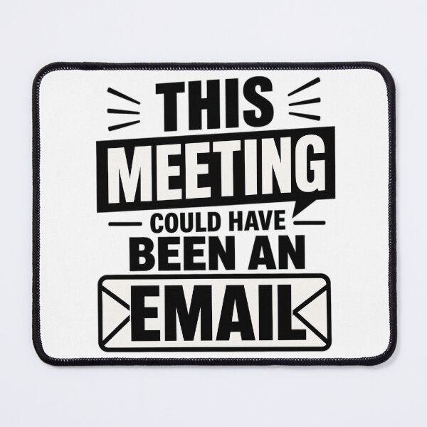 Item preview, This Meeting Could Have Been An Email Sarcastic Quote designed and sold by Aliplus+.