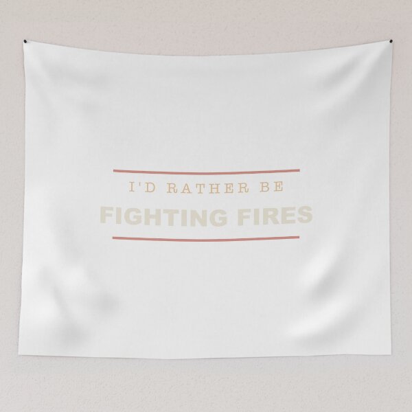 Item preview, I'd Rather Be Fighting Fires - Firefighter designed and sold by RetroThreadWorks.