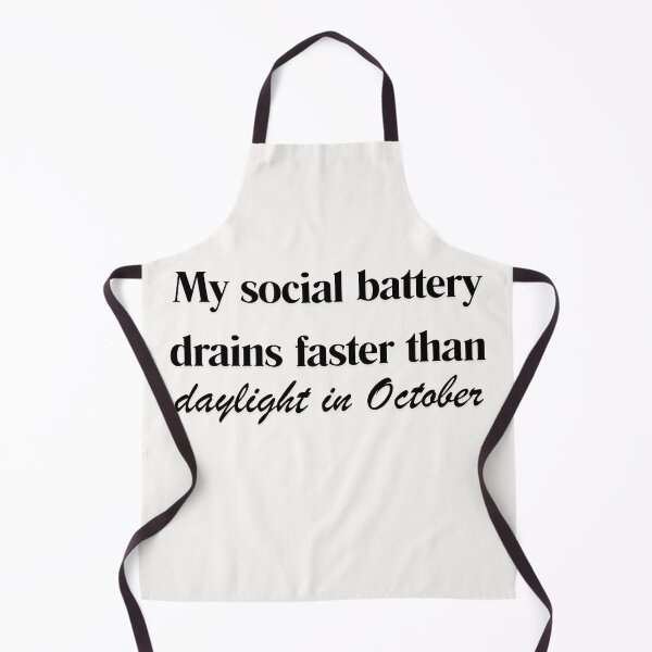 Item preview, My Social Battery Drains Faster Than Daylight In October designed and sold by WordsplusFabric.