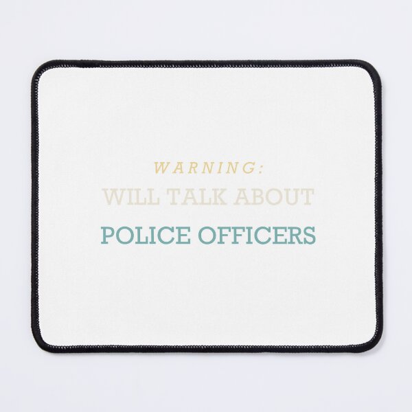 Item preview, Warning: Will Talk About Police Officers - Police Officer designed and sold by RetroThreadWorks.