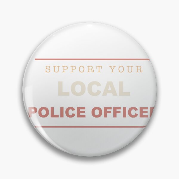 Item preview, Support Your Local Police Officer - Police Officer designed and sold by RetroThreadWorks.