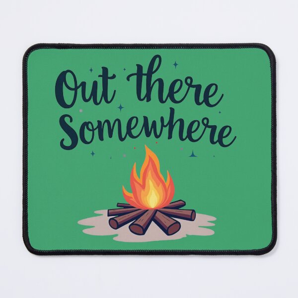 Item preview, Out There Somewhere – Wanderlust Campfire Adventure designed and sold by Chroma Dreams .