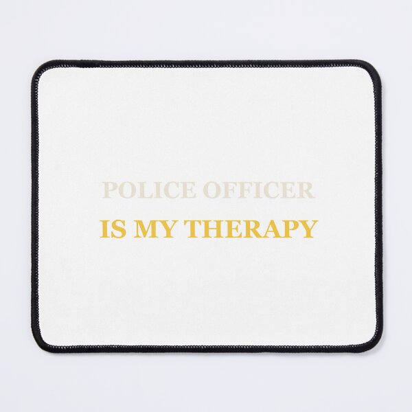 Item preview, Police Officer Is My Therapy - Police Officer designed and sold by RetroThreadWorks.